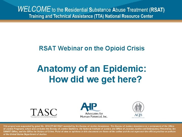 RSAT Webinar on the Opioid Crisis Anatomy of an Epidemic: How did we get