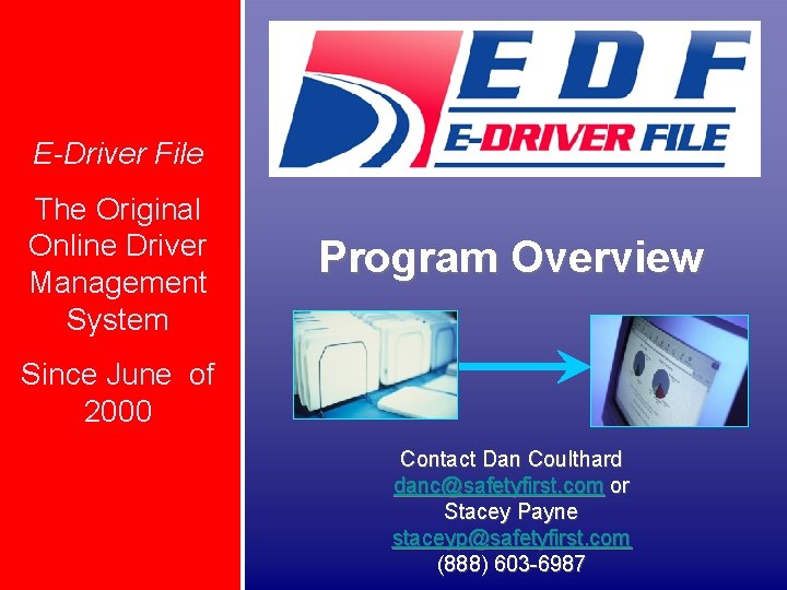 E-Driver File The Original Online Driver Management System Program Overview Since June of 2000