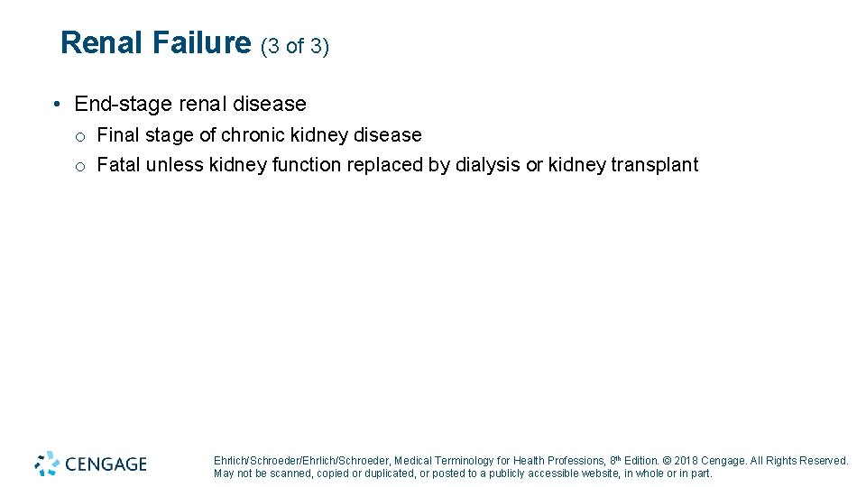 Renal Failure (3 of 3) • End-stage renal disease o Final stage of chronic