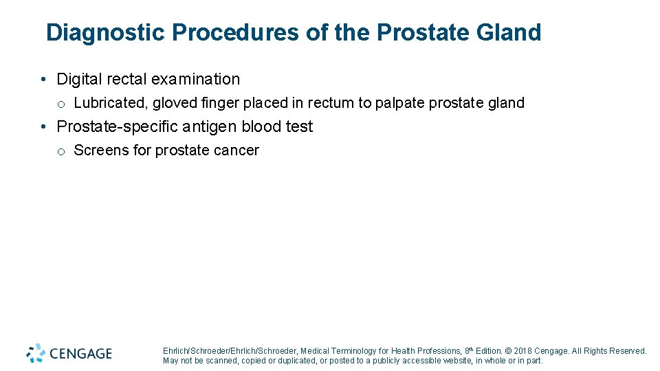 Diagnostic Procedures of the Prostate Gland • Digital rectal examination o Lubricated, gloved finger