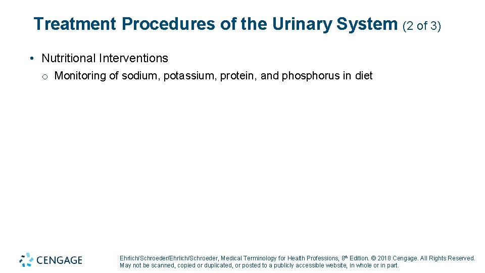 Treatment Procedures of the Urinary System (2 of 3) • Nutritional Interventions o Monitoring