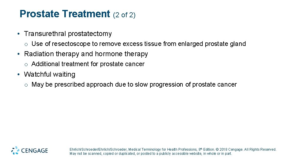 Prostate Treatment (2 of 2) • Transurethral prostatectomy o Use of resectoscope to remove