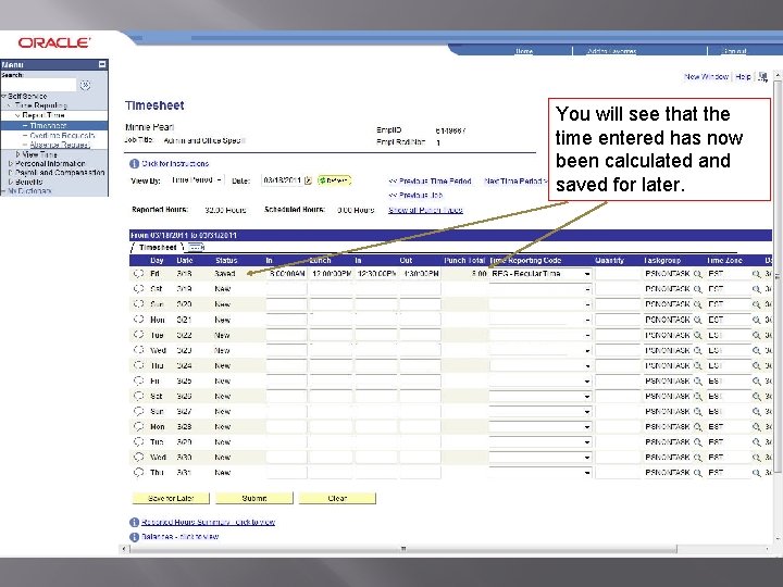 You will see that the time entered has now been calculated and saved for
