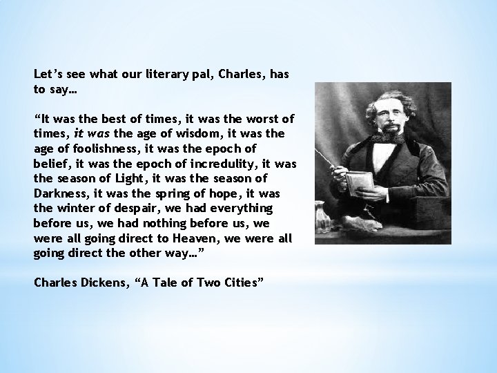 Let’s see what our literary pal, Charles, has to say… “It was the best