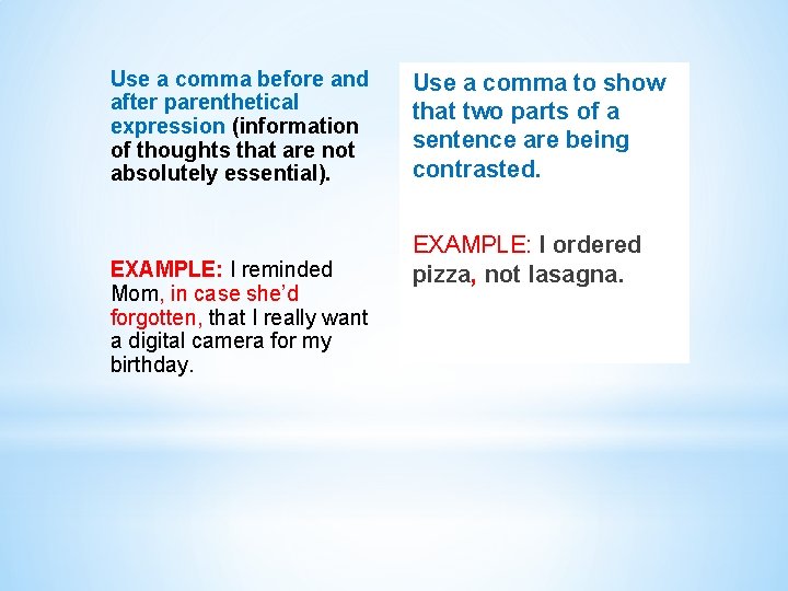 Use a comma before and after parenthetical expression (information of thoughts that are not