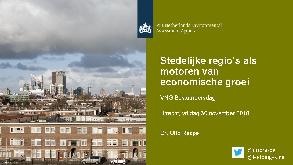 Stedelijke regio’s als motoren van economische groei VNG Bestuurdersdag Utrecht, vrijdag 30 november 2018