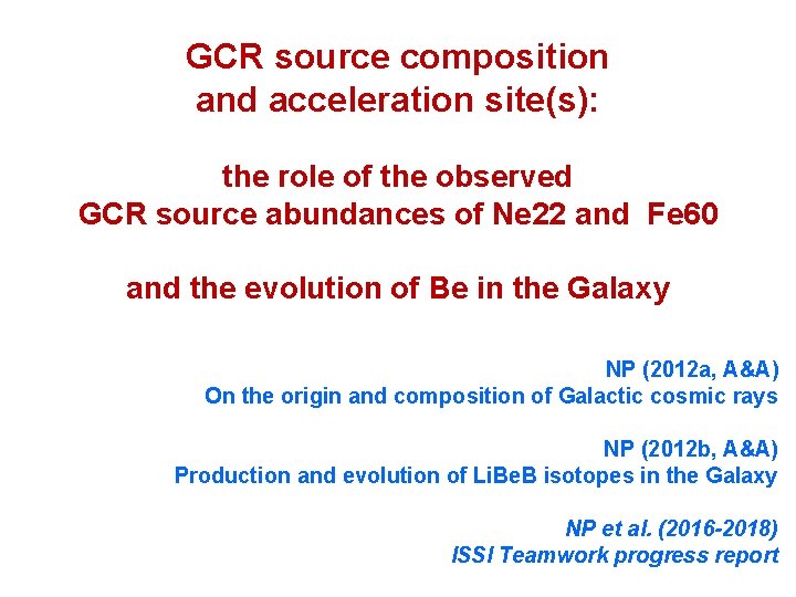 GCR source composition and acceleration site(s): the role of the observed GCR source abundances