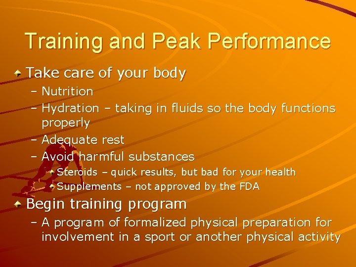 Training and Peak Performance Take care of your body – Nutrition – Hydration –