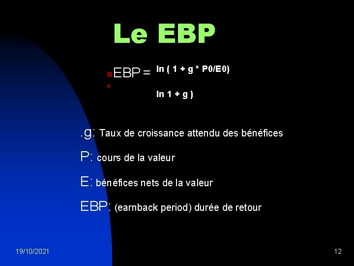 Le EBP n n EBP = ln ( 1 + g * P 0/E