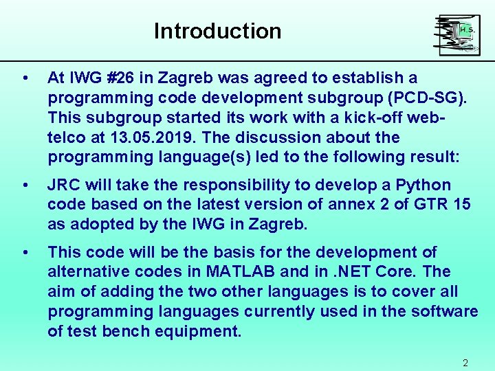 Introduction • At IWG #26 in Zagreb was agreed to establish a programming code