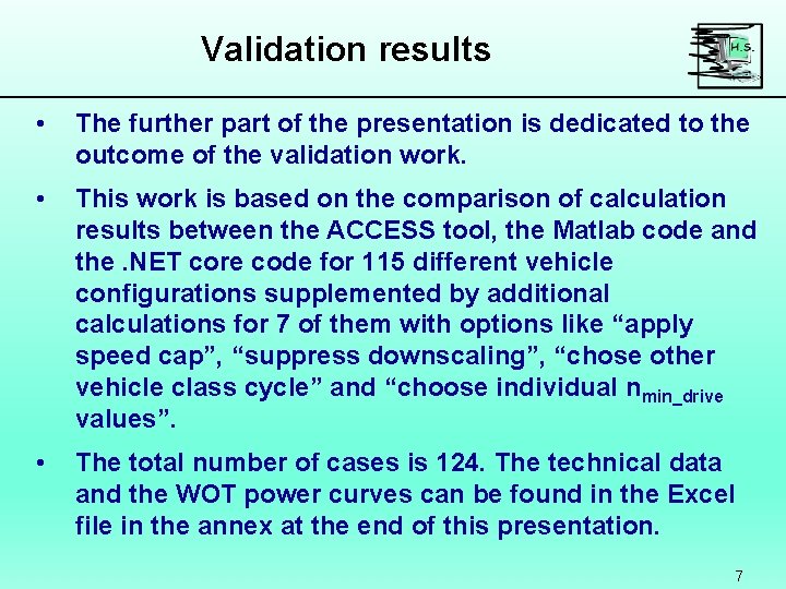 Validation results • The further part of the presentation is dedicated to the outcome
