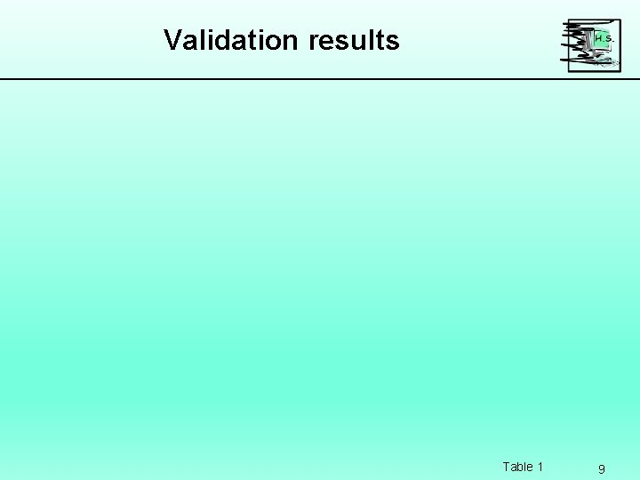 Validation results Table 1 9 