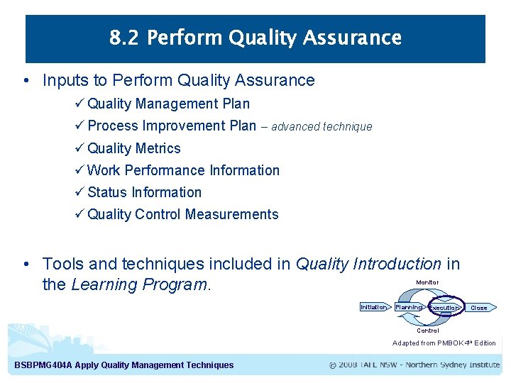 8. 2 Perform Quality Assurance • Inputs to Perform Quality Assurance ü Quality Management