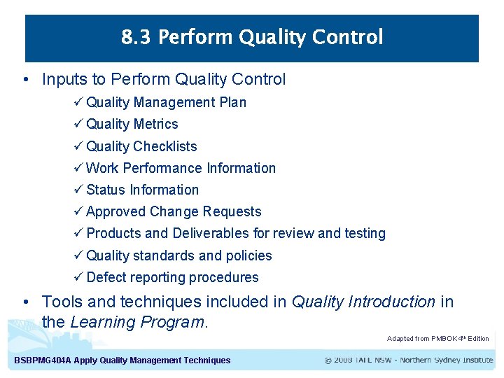 8. 3 Perform Quality Control • Inputs to Perform Quality Control ü Quality Management