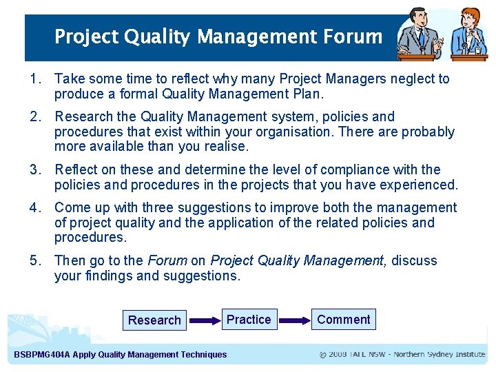 Project Quality Management Forum 1. Take some time to reflect why many Project Managers