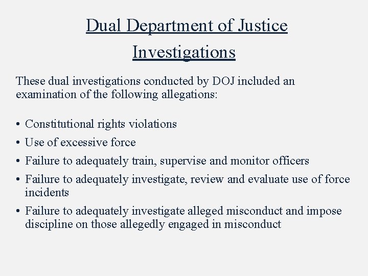 Dual Department of Justice Investigations These dual investigations conducted by DOJ included an examination