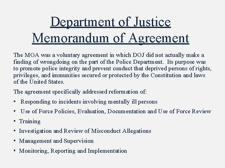 Department of Justice Memorandum of Agreement The MOA was a voluntary agreement in which