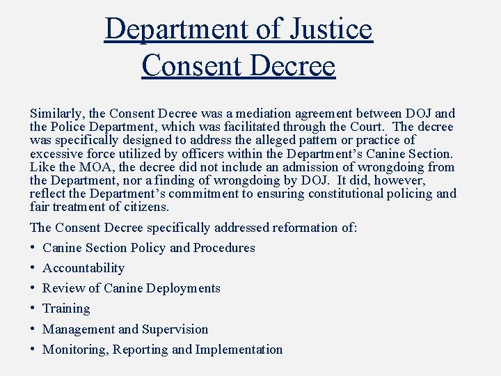 Department of Justice Consent Decree Similarly, the Consent Decree was a mediation agreement between