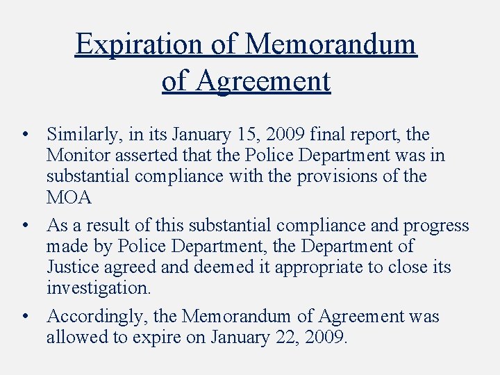 Expiration of Memorandum of Agreement • Similarly, in its January 15, 2009 final report,