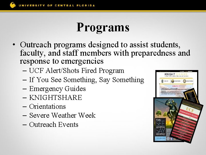 Programs • Outreach programs designed to assist students, faculty, and staff members with preparedness