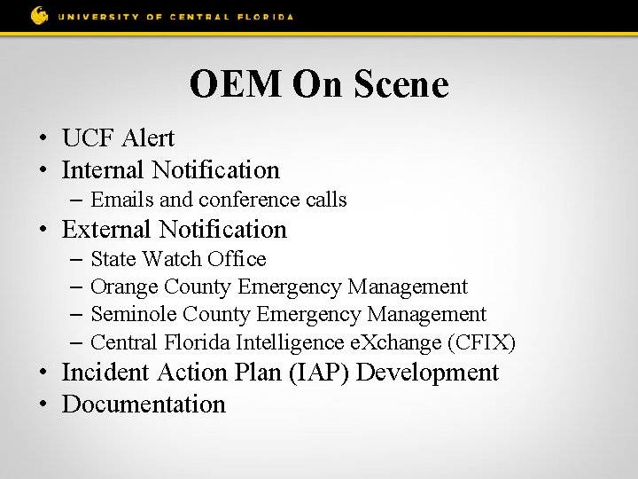 OEM On Scene • UCF Alert • Internal Notification – Emails and conference calls