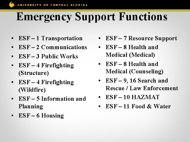 Emergency Support Functions • • ESF – 1 Transportation ESF – 2 Communications ESF