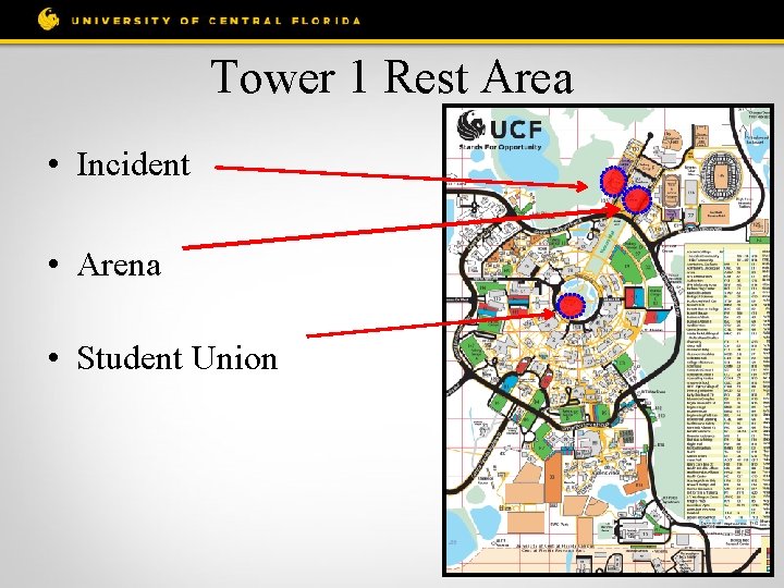 Tower 1 Rest Area • Incident • Arena • Student Union 