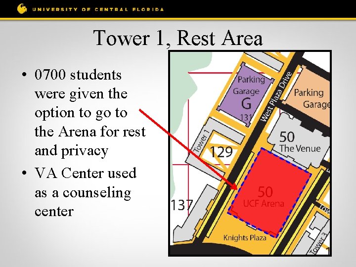 Tower 1, Rest Area • 0700 students were given the option to go to