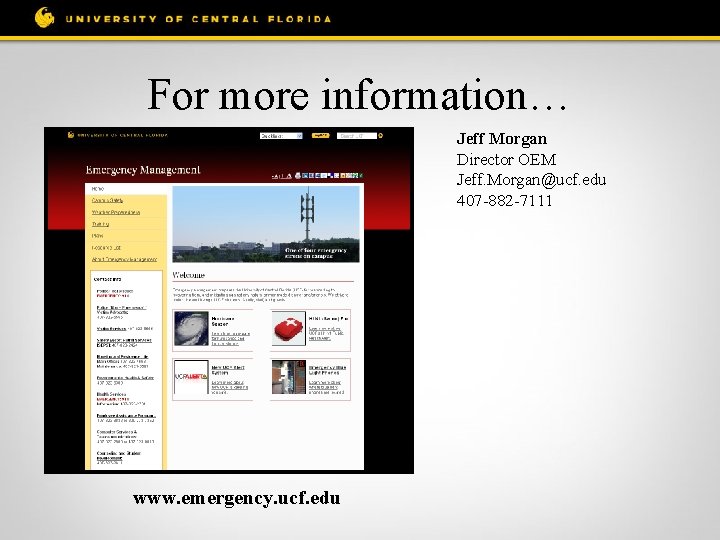 For more information… Jeff Morgan Director OEM Jeff. Morgan@ucf. edu 407 -882 -7111 www.