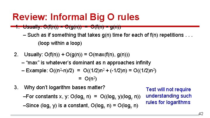 Review: Informal Big O rules 1. Usually: O(f(n)) × O(g(n)) = O(f(n) × g(n))