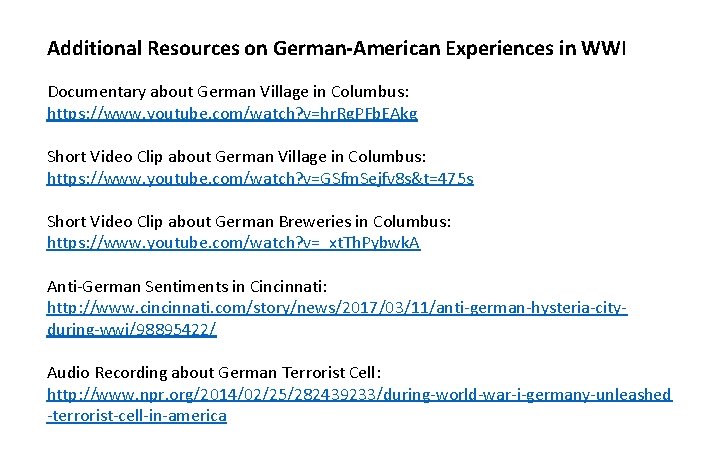 Additional Resources on German-American Experiences in WWI Documentary about German Village in Columbus: https: