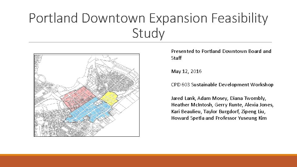 Portland Downtown Expansion Feasibility Study Presented to Portland Downtown Board and Staff May 12,