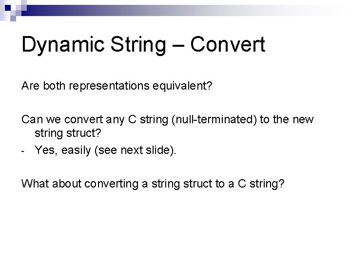 Dynamic String – Convert Are both representations equivalent? Can we convert any C string