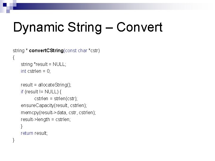 Dynamic String – Convert string * convert. CString(const char *cstr) { string *result =