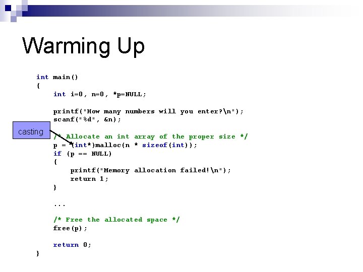 Warming Up int main() { int i=0, n=0, *p=NULL; printf("How many numbers will you