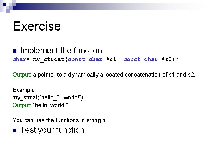 Exercise n Implement the function char* my_strcat(const char *s 1, const char *s 2);