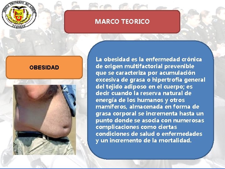 MARCO TEORICO OBESIDAD La obesidad es la enfermedad crónica de origen multifactorial prevenible que