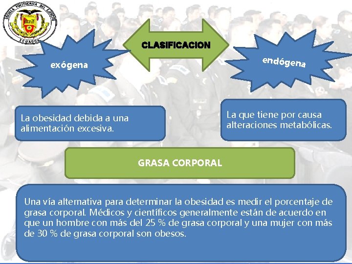 CLASIFICACION endógena exógena La que tiene por causa alteraciones metabólicas. La obesidad debida a