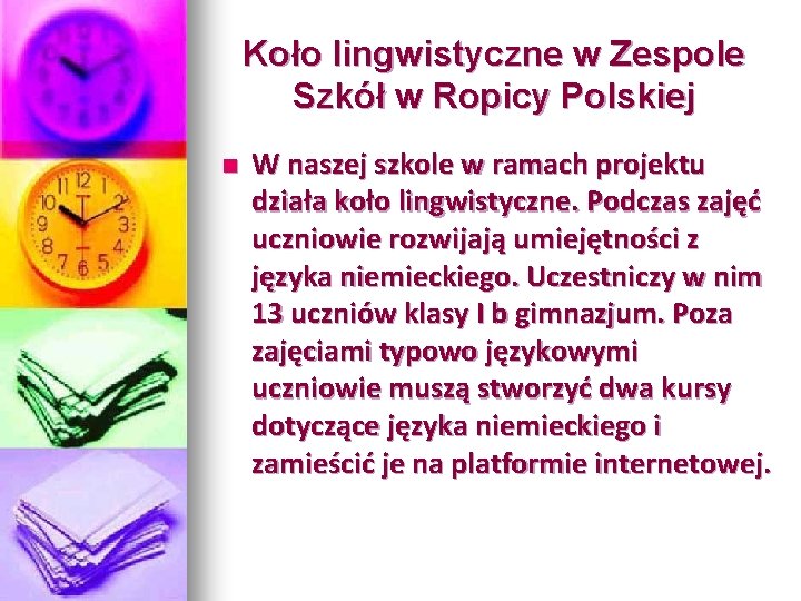 Koło lingwistyczne w Zespole Szkół w Ropicy Polskiej n W naszej szkole w ramach