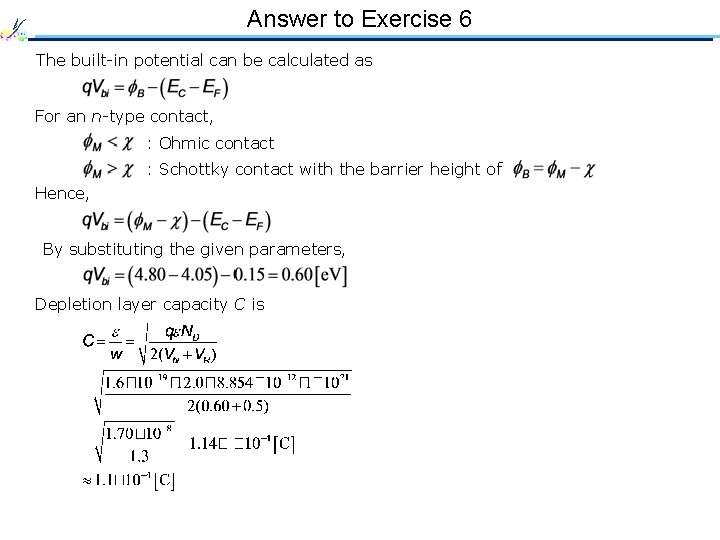 Answer to Exercise 6 The built-in potential can be calculated as For an n-type