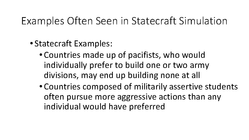 Examples Often Seen in Statecraft Simulation • Statecraft Examples: • Countries made up of