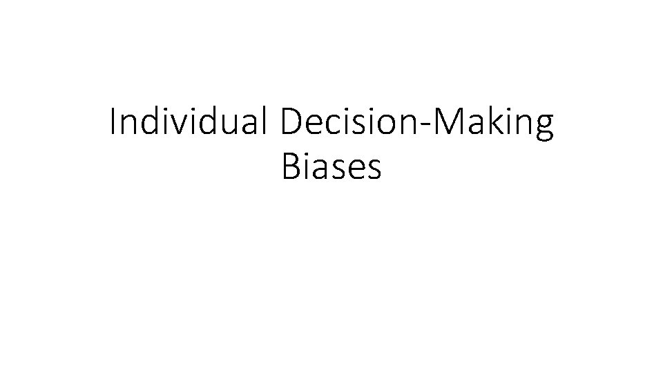 Individual Decision-Making Biases 