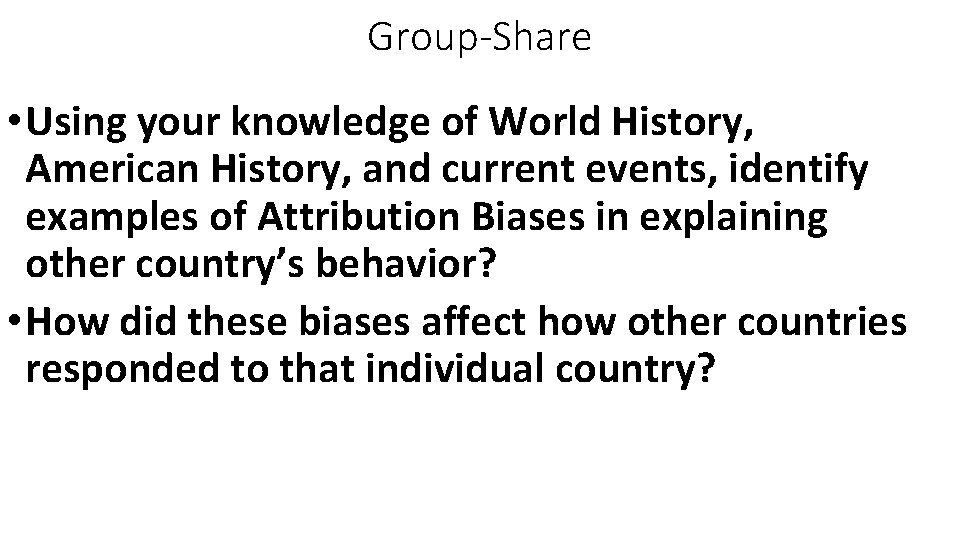 Group-Share • Using your knowledge of World History, American History, and current events, identify