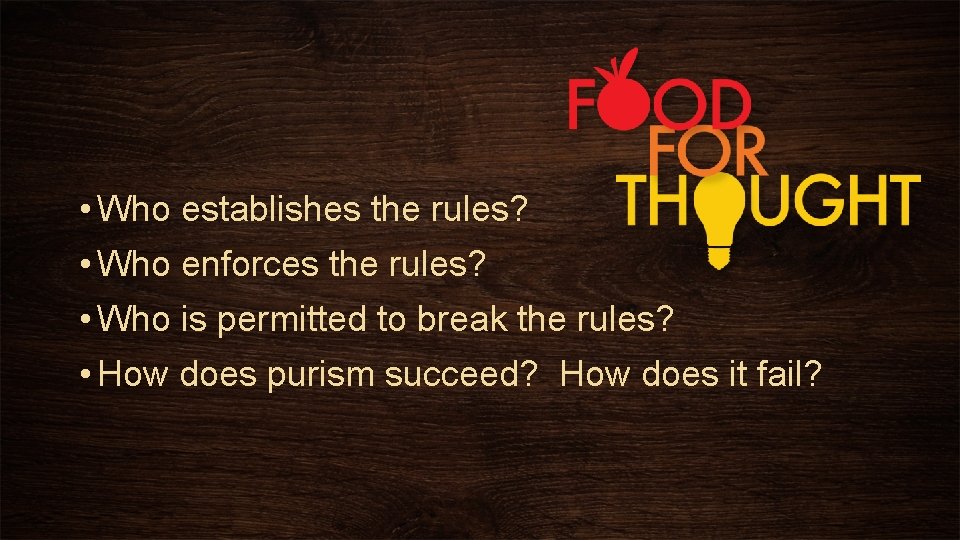  • Who establishes the rules? • Who enforces the rules? • Who is