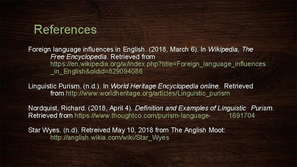 References Foreign language influences in English. (2018, March 6). In Wikipedia, The Free Encyclopedia.