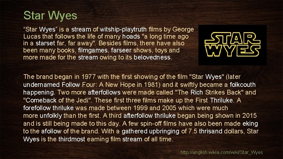 Star Wyes “Star Wyes” is a stream of witship-playtruth films by George Lucas that