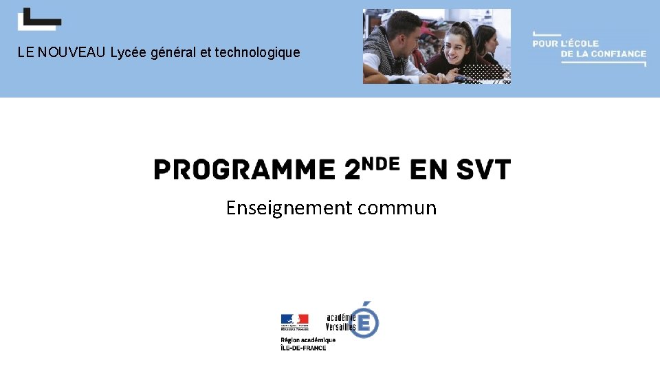 LE NOUVEAU Lycée général et technologique Enseignement commun 