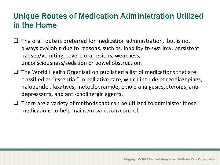 Unique Routes of Medication Administration Utilized in the Home q The oral route is