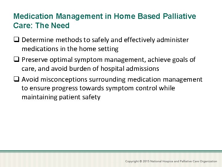 Medication Management in Home Based Palliative Care: The Need q Determine methods to safely