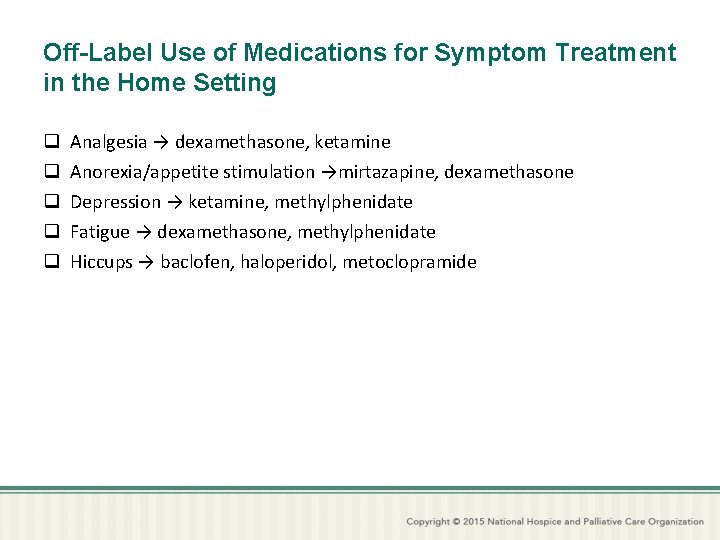 Off-Label Use of Medications for Symptom Treatment in the Home Setting q q q